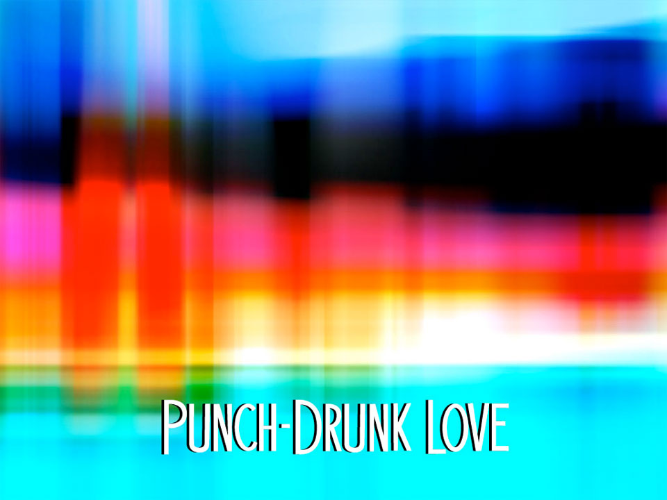 Punch-Drunk Love
